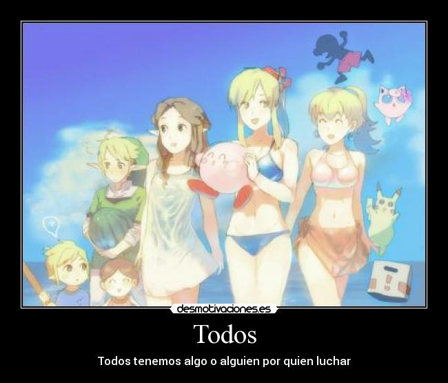 Todos - Todos tenemos algo o alguien por quien luchar
