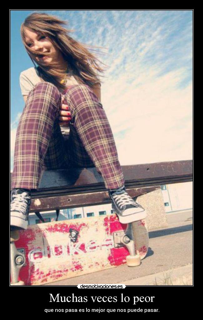 Muchas veces lo peor -