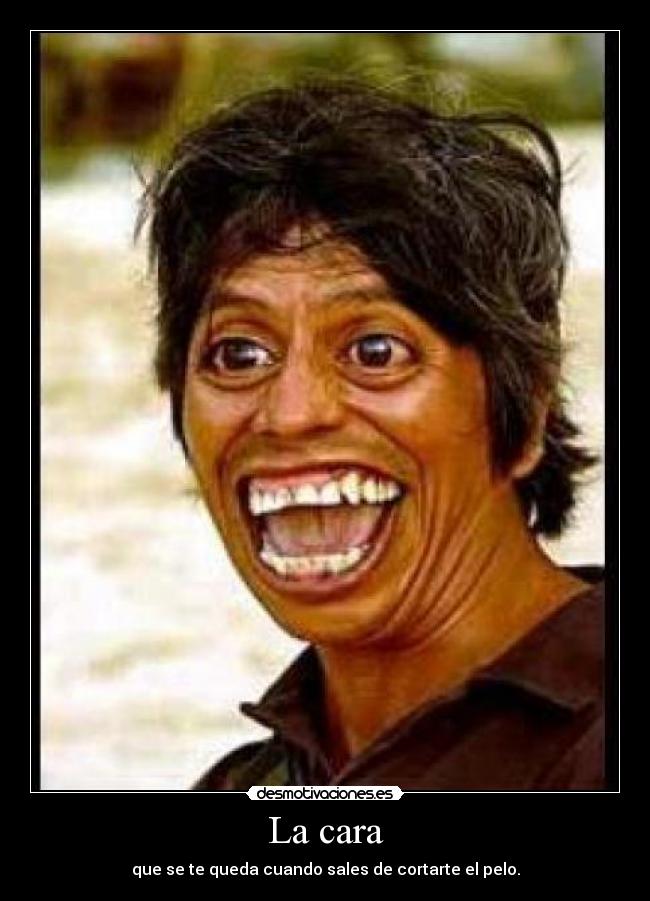 La cara -
