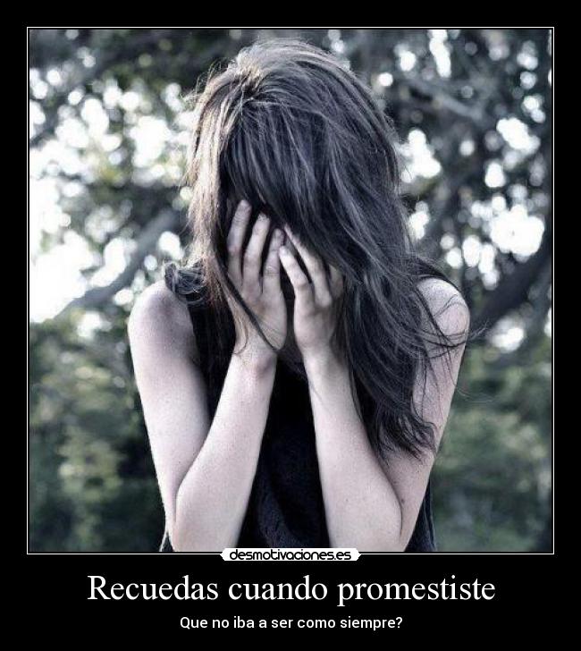 Recuedas cuando promestiste -