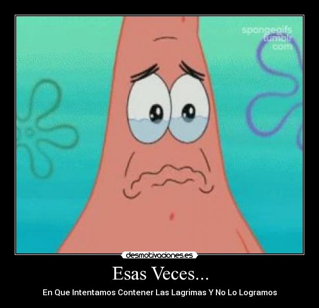 Esas Veces... -