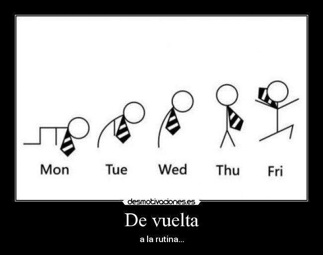 De vuelta - a la rutina...