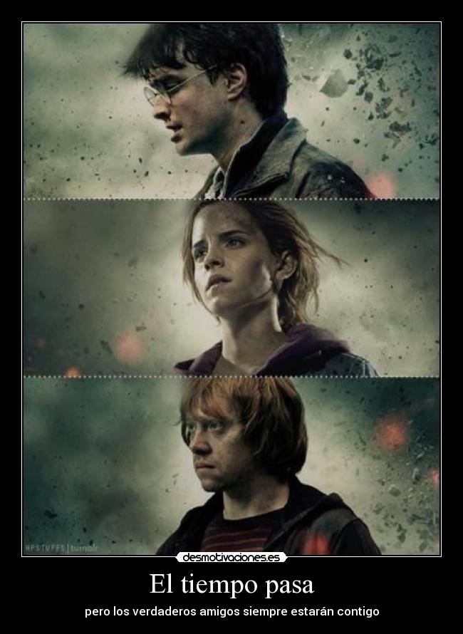 El tiempo pasa - pero los verdaderos amigos siempre estarán contigo