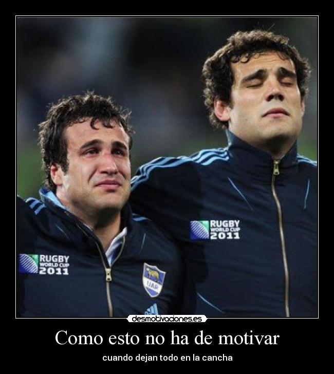 Como esto no ha de motivar - cuando dejan todo en la cancha