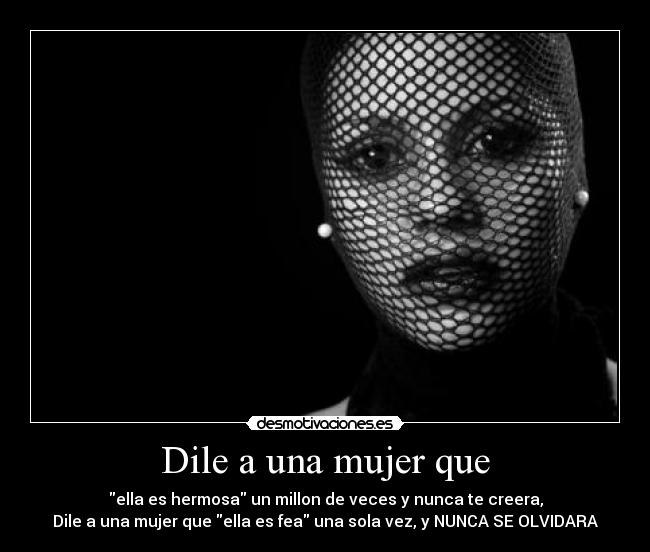 carteles mujer dile una mujer desmotivaciones