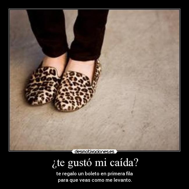 ¿te gustó mi caída? - 