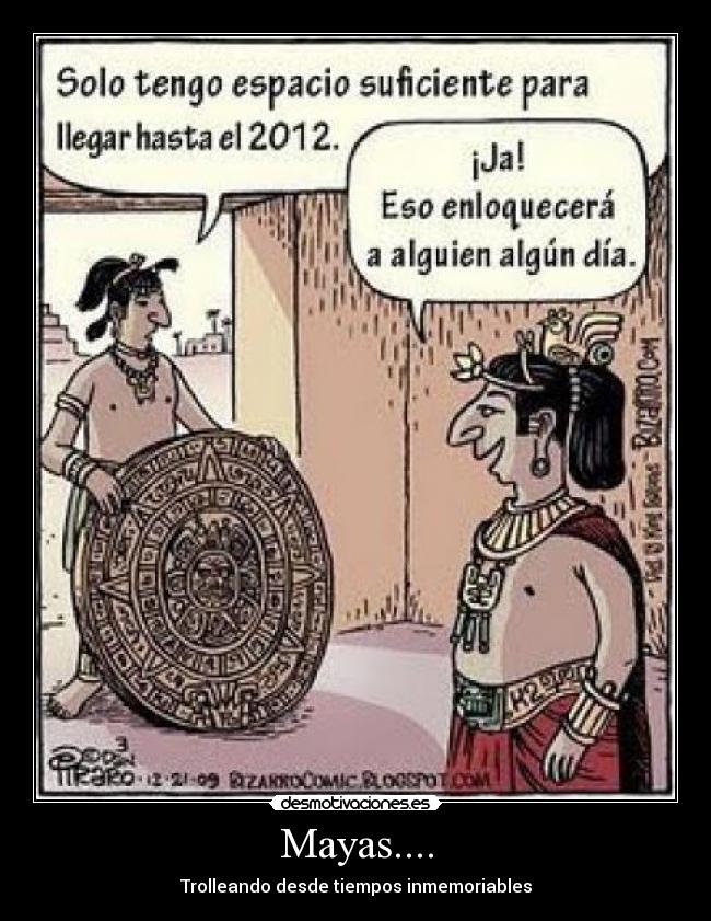 Mayas.... - Trolleando desde tiempos inmemoriables