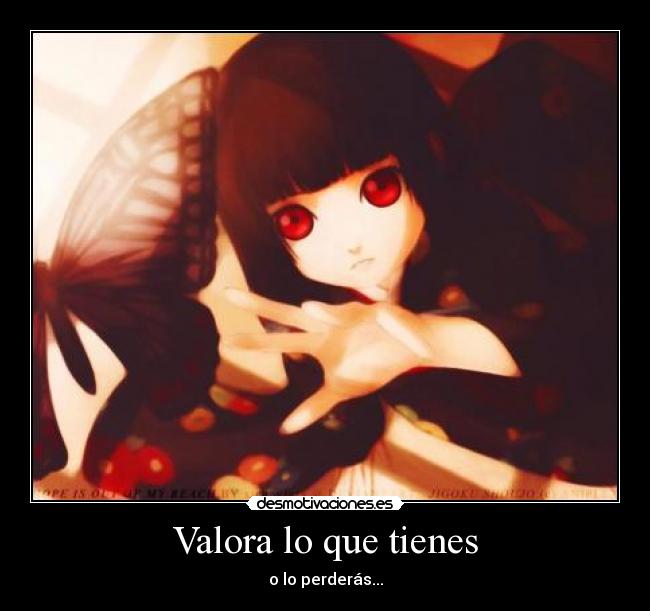 Valora lo que tienes -