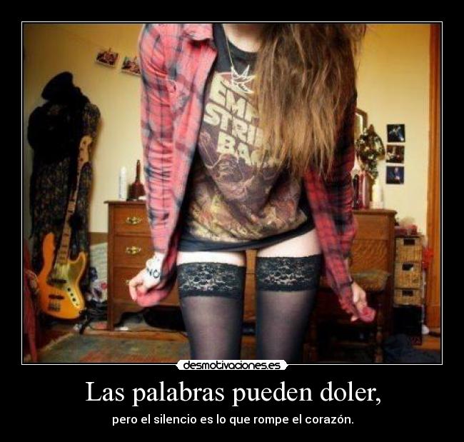 Las palabras pueden doler, -
