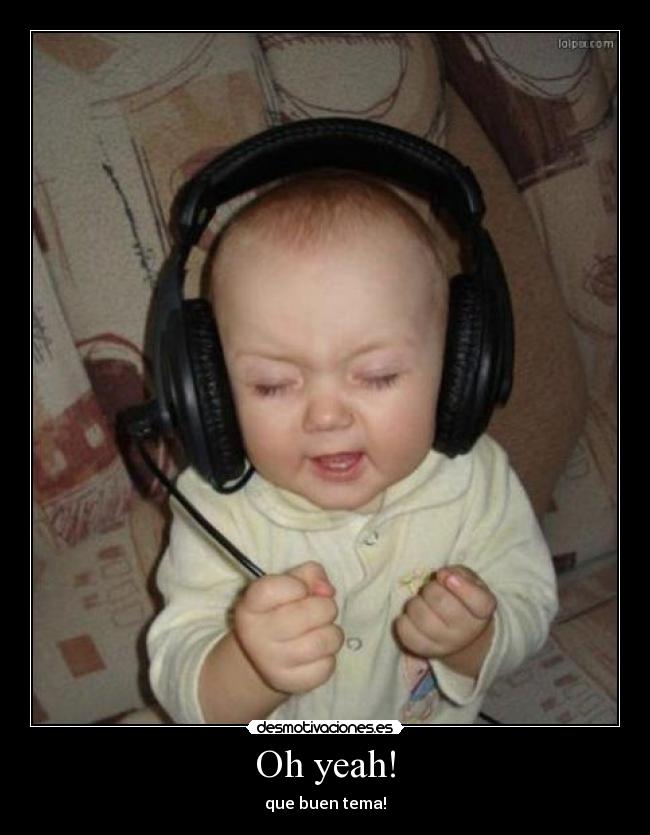 Oh yeah! - que buen tema!