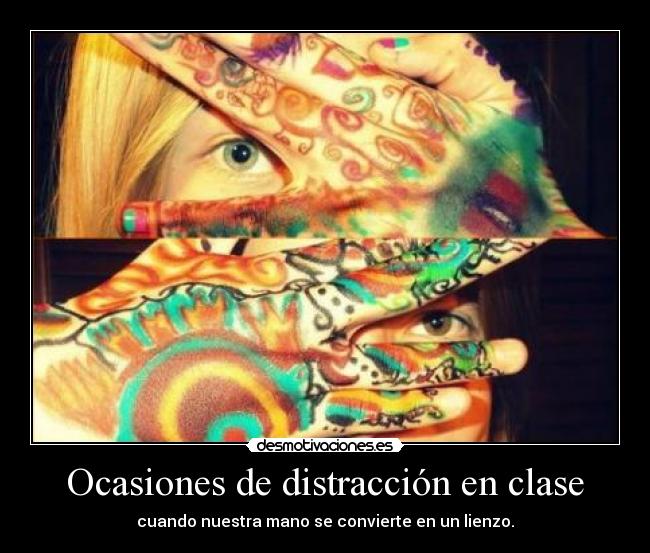 Ocasiones de distracción en clase - cuando nuestra mano se convierte en un lienzo.