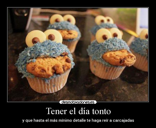 Tener el día tonto - 