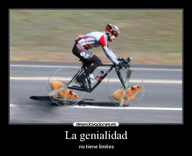 La genialidad - no tiene limites
