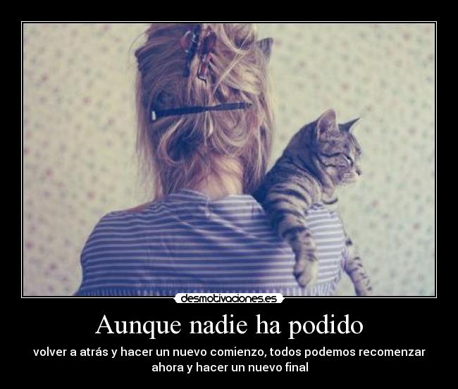 Aunque nadie ha podido -