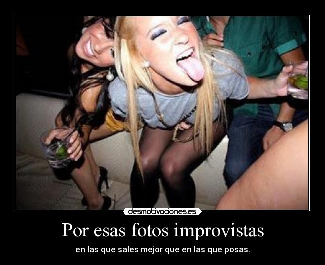 Por esas fotos improvistas -