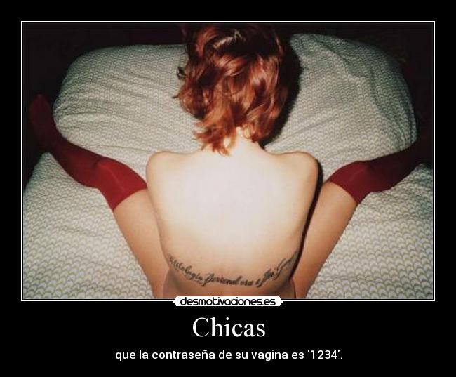 Chicas - que la contraseña de su vagina es 1234.