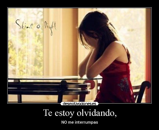 Te estoy olvidando, - 