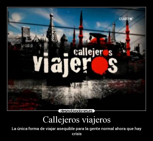 Callejeros viajeros - La única forma de viajar asequible para la gente normal ahora que hay crisis