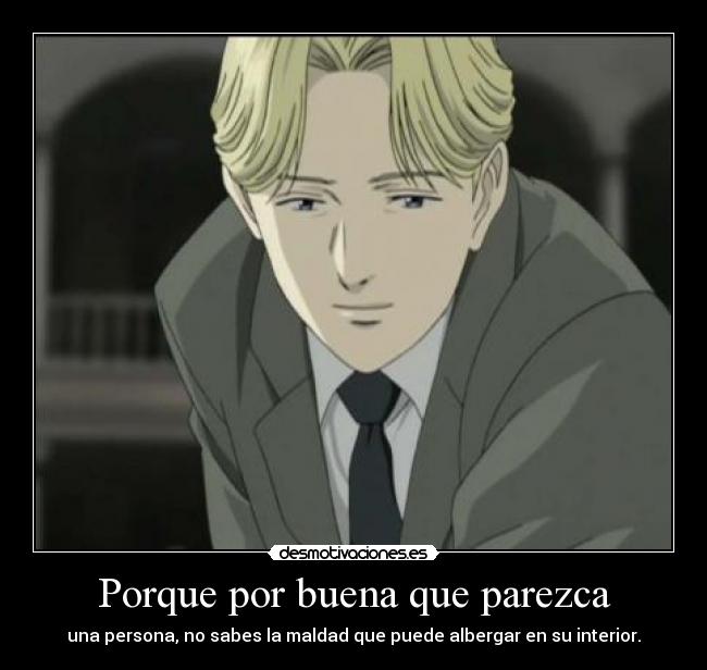 Porque por buena que parezca -