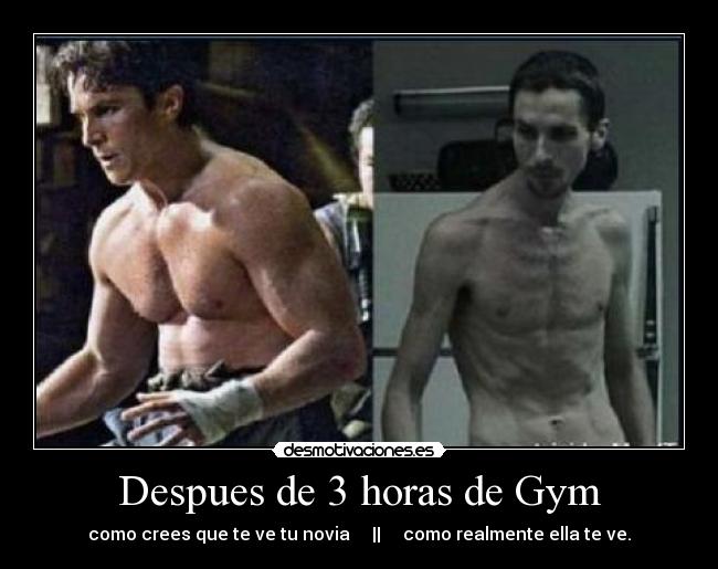Despues de 3 horas de Gym -