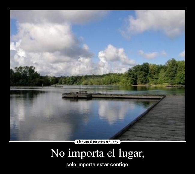 No importa el lugar, - 