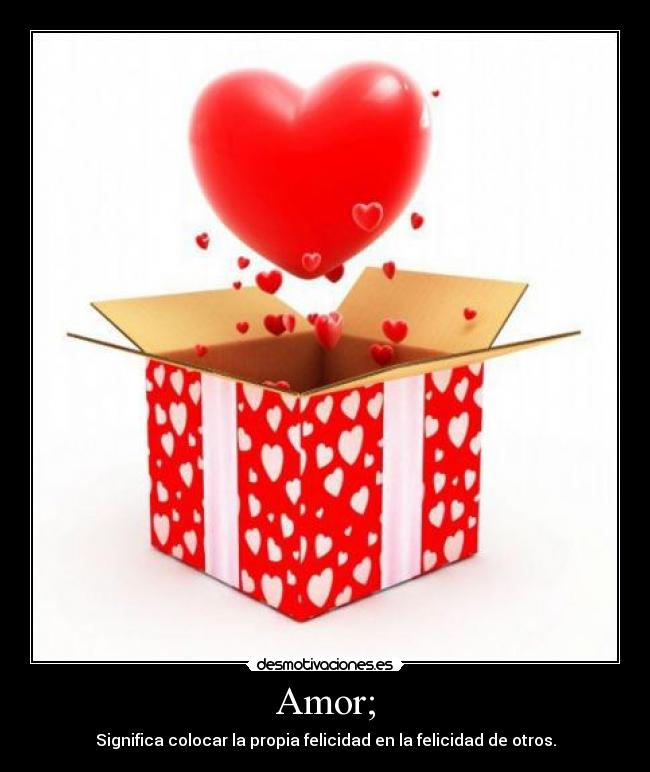 Amor; -
