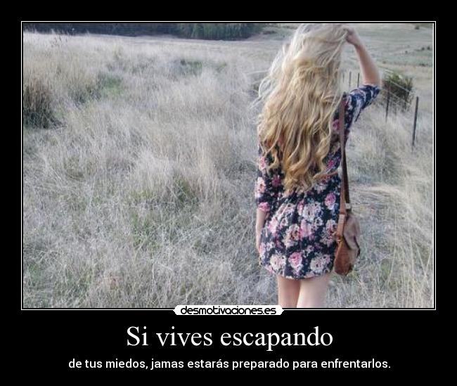Si vives escapando - 