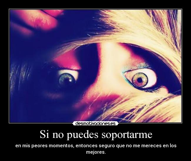 Si no puedes soportarme - 