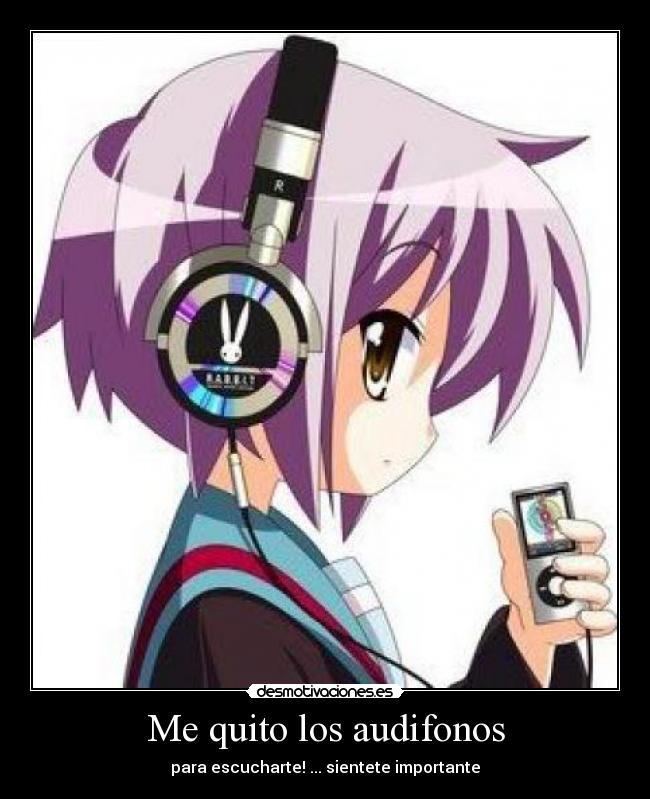 Me quito los audifonos - 