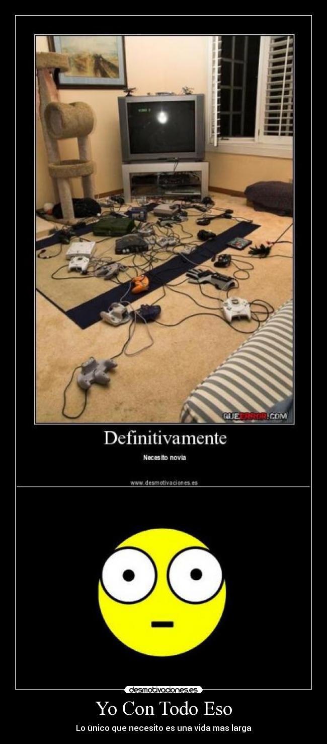 Yo Con Todo Eso - Lo ùnico que necesito es una vida mas larga