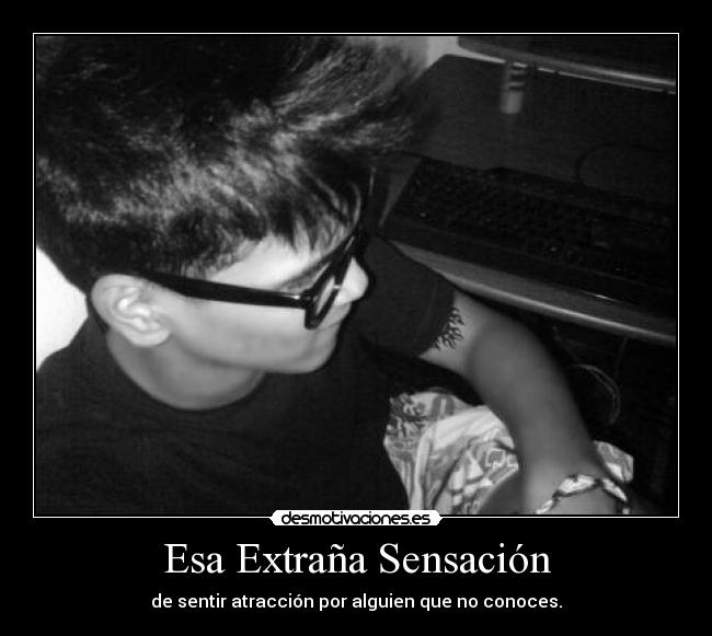 Esa Extraña Sensación - 