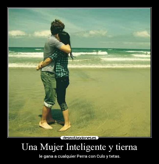 Una Mujer Inteligente y tierna - 