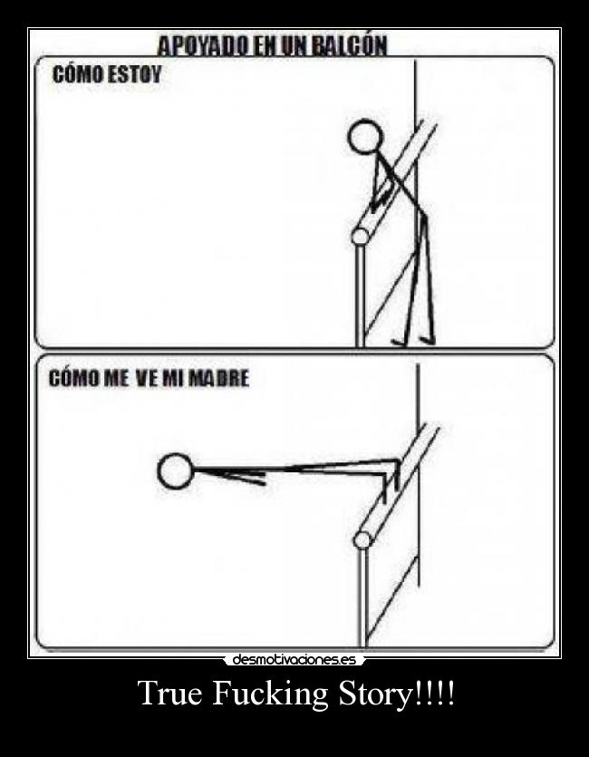 True Fucking Story!!!! -