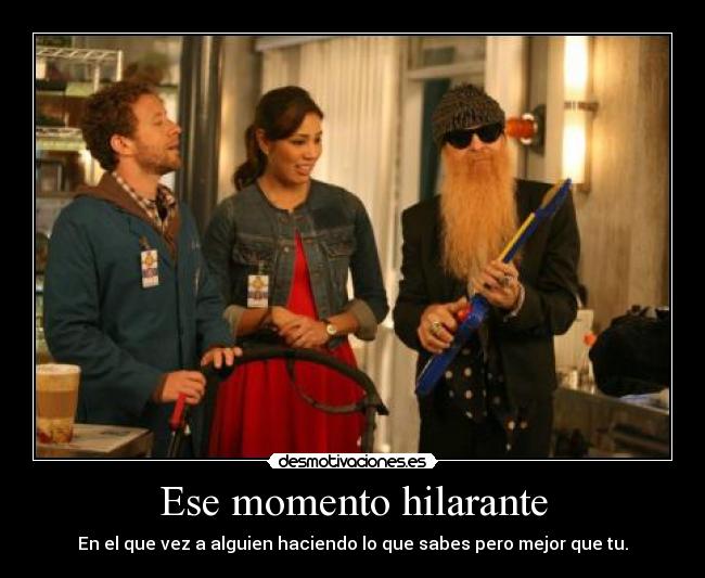 Ese momento hilarante -