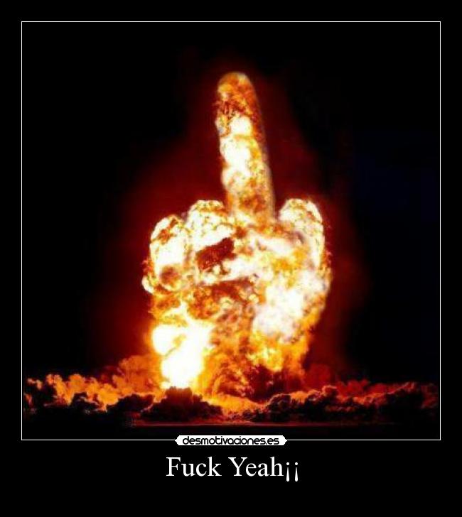 carteles fuck yeah desmotivaciones