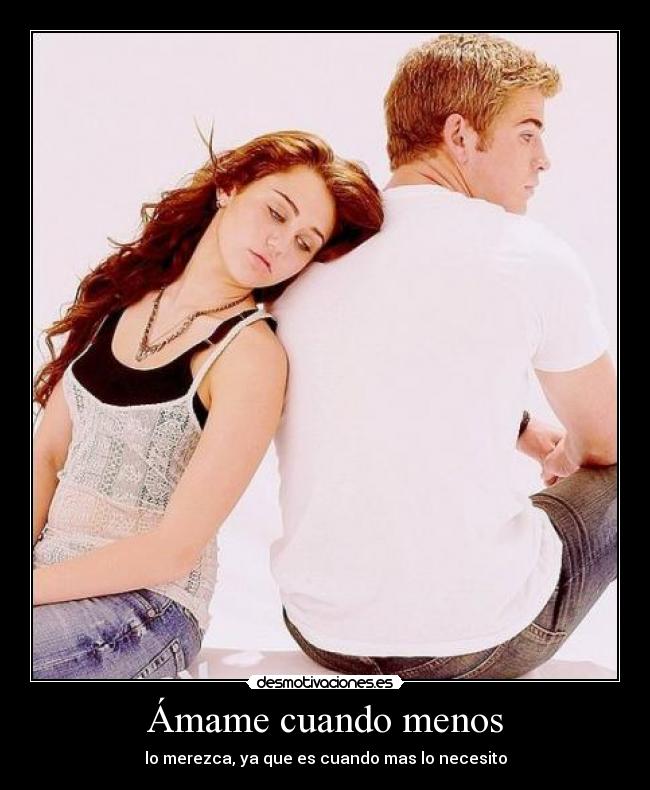 Ámame cuando menos -