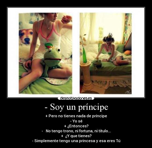 - Soy un príncipe -