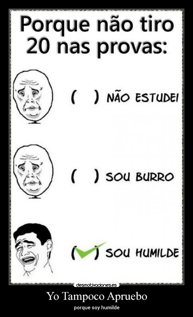 Yo Tampoco Apruebo - porque soy humilde