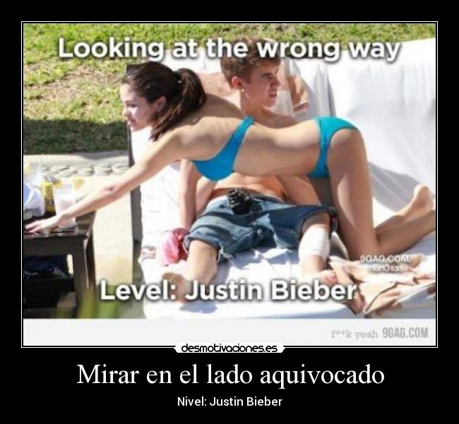 Mirar en el lado aquivocado - Nivel: Justin Bieber