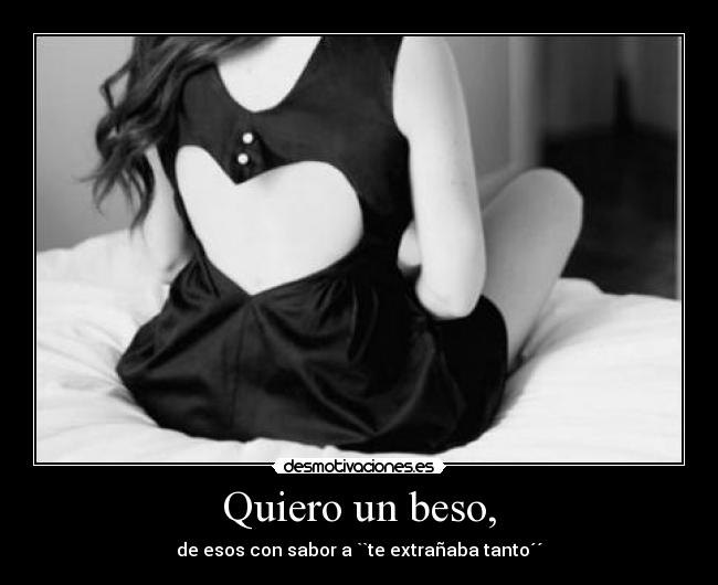 Quiero un beso, - 