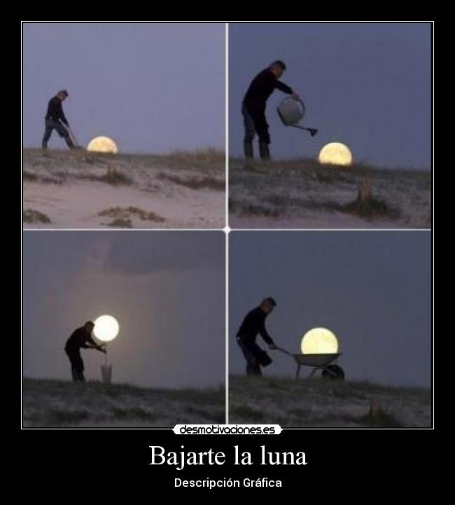 Bajarte la luna - Descripción Gráfica