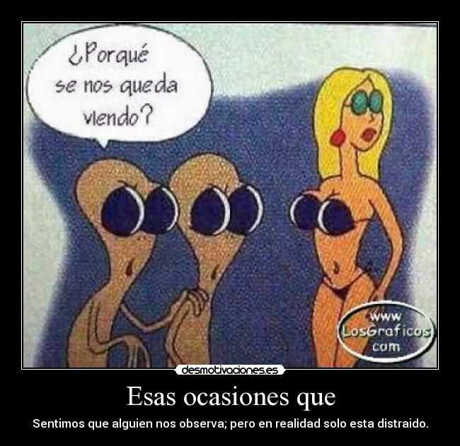 Esas ocasiones que - 