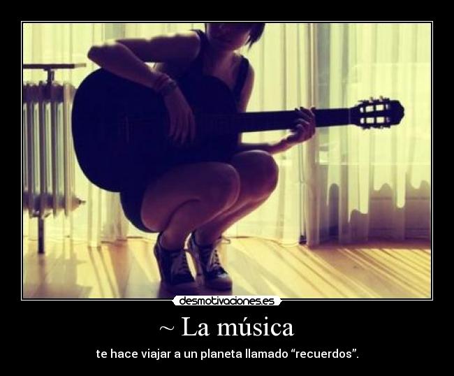 ~ La música -