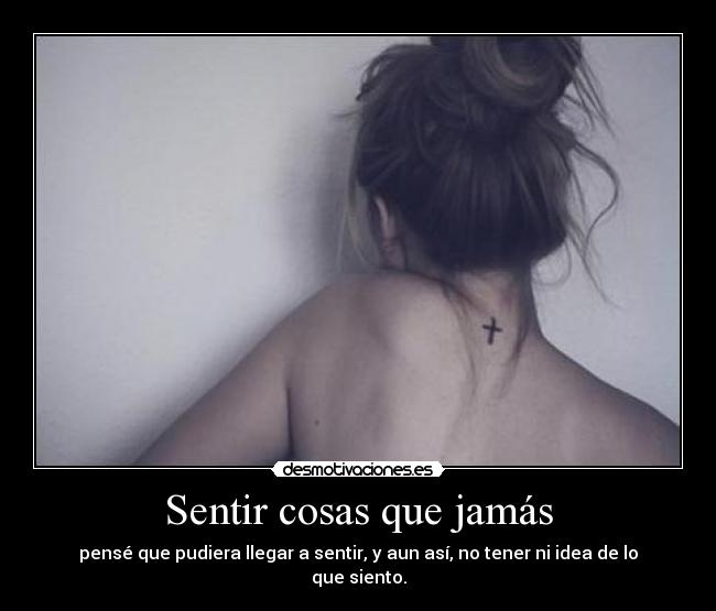 Sentir cosas que jamás - 