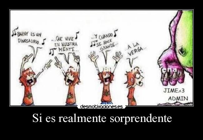 Si es realmente sorprendente -