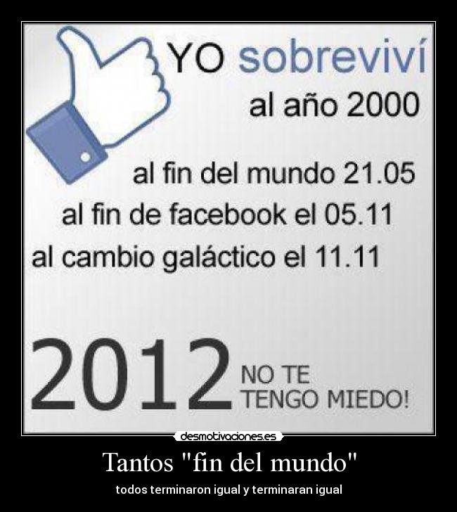 Tantos fin del mundo - todos terminaron igual y terminaran igual