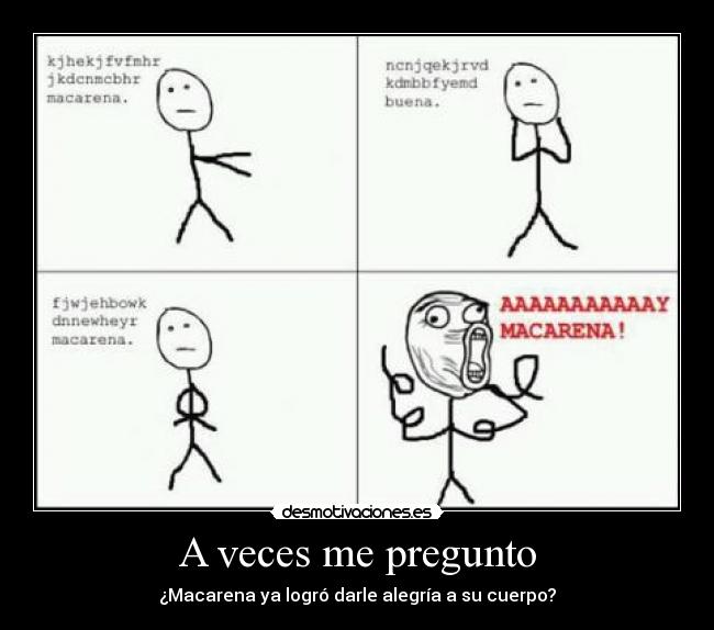 A veces me pregunto - ¿Macarena ya logró darle alegría a su cuerpo?