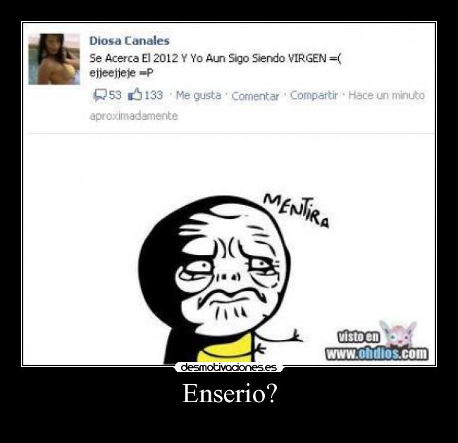 Enserio? -