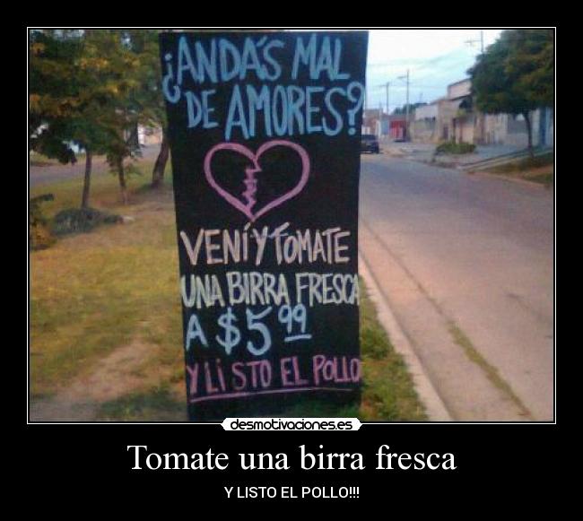 Tomate una birra fresca - Y LISTO EL POLLO!!!