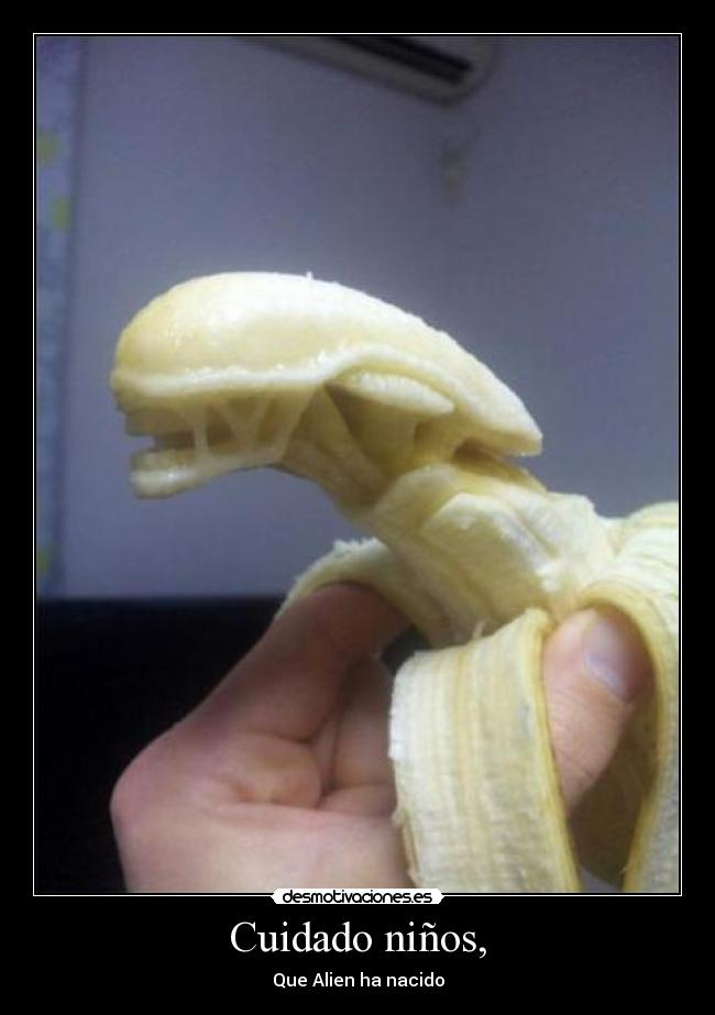 carteles alien banana nacer desmotivaciones